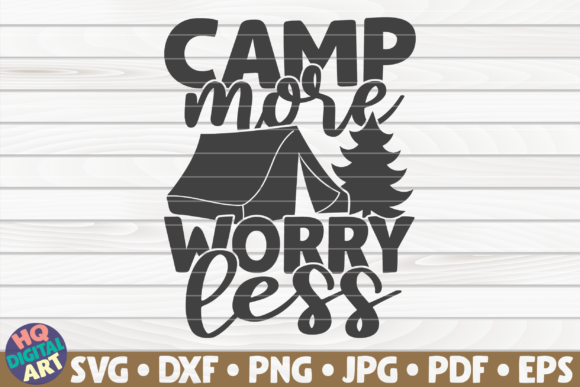 Camp More Worry Less Camping Quote Graphics & Crafts