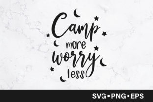 Camp More Worry Less Quote: Graphics and Crafts