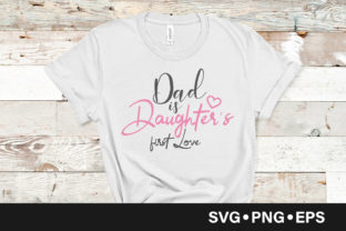 Dad is Daughter's First Love Quote Graphics and Crafts