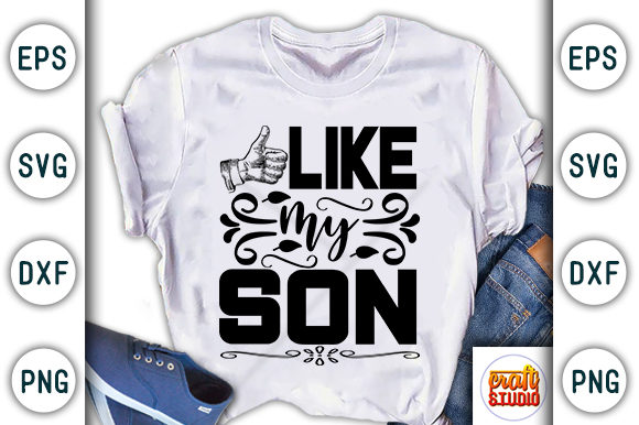 Daddy and Me Quote, Like My Son Graphics