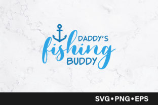 Daddy's Fishing Buddy Quote Graphics and Crafts