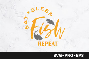 Eat Sleep Fish Repeat Quote Graphics and Crafts