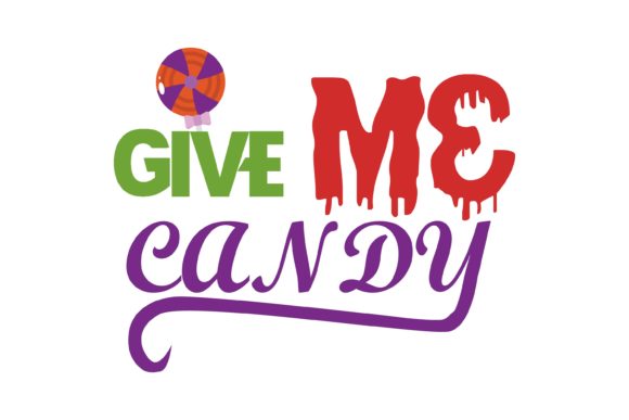 Give Me Candy Quote Halloween: Graphics for Crafts