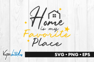 Home is My Favorite Place Quote: Graphics and Crafts