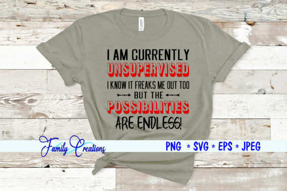 I Am Currently Unsupervised Quote Graphics and Crafts