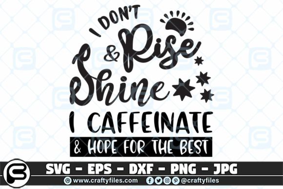 I Don't Rise and Shine Quote Graphics