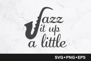 Jazz It Up a Little Quote: Graphics and Crafts
