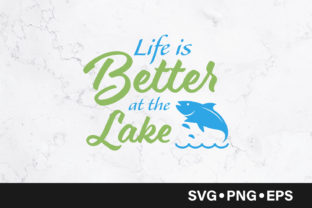 Life is Better at the Lake Quote Graphics and Crafts