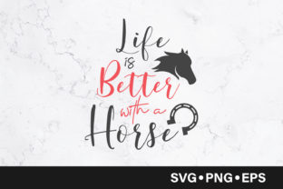 Life is Better with a Horse Quote: Graphics and Crafts