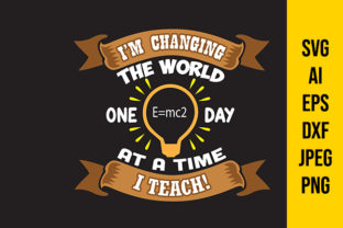 Teacher Quote I Am Changing Graphics and Crafts
