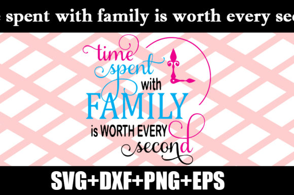 Time Spent with Family Quote Graphics for Crafts